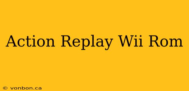 Action Replay Wii Rom