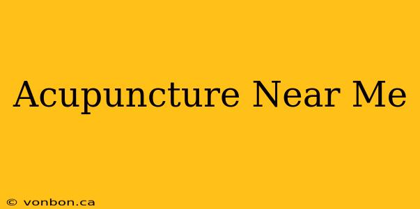 Acupuncture Near Me