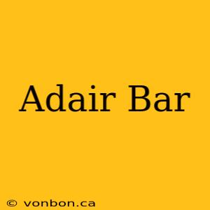 Adair Bar