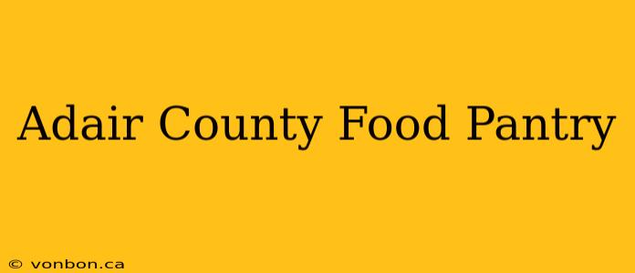 Adair County Food Pantry