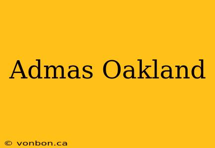 Admas Oakland