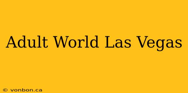 Adult World Las Vegas