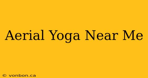 Aerial Yoga Near Me