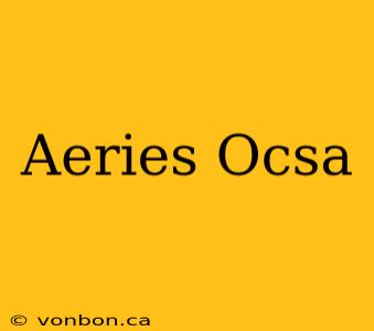 Aeries Ocsa