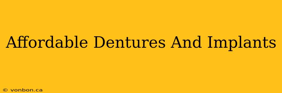 Affordable Dentures And Implants