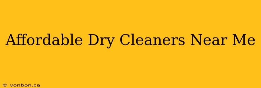 Affordable Dry Cleaners Near Me