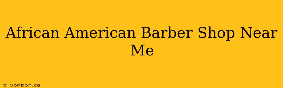 African American Barber Shop Near Me