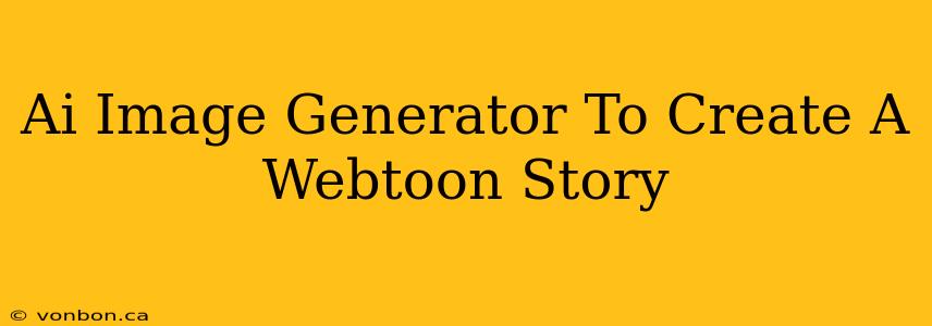 Ai Image Generator To Create A Webtoon Story