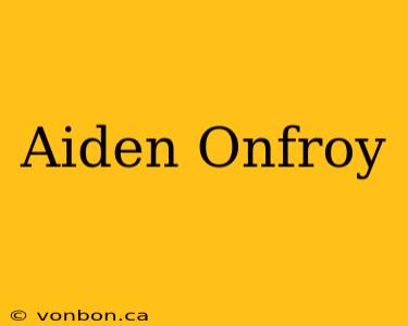 Aiden Onfroy