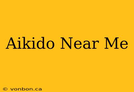 Aikido Near Me