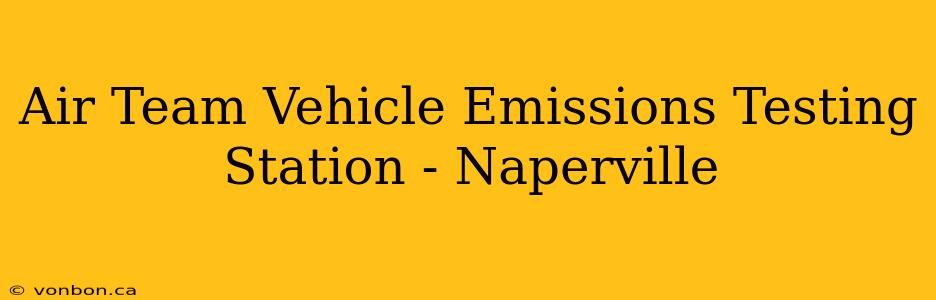 Air Team Vehicle Emissions Testing Station - Naperville