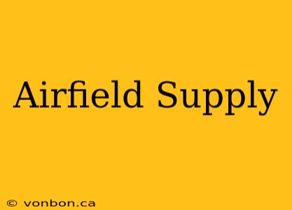 Airfield Supply