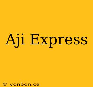 Aji Express