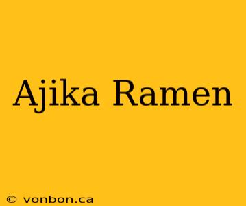 Ajika Ramen