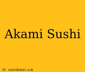 Akami Sushi