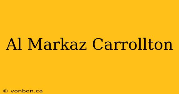 Al Markaz Carrollton