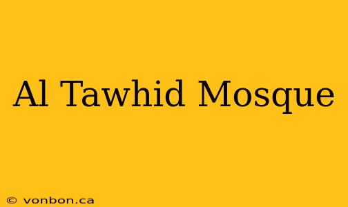 Al Tawhid Mosque