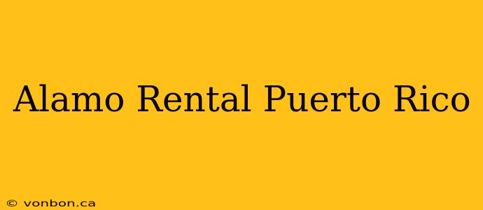 Alamo Rental Puerto Rico