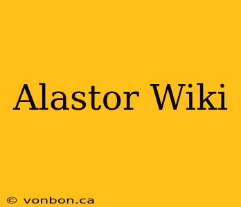 Alastor Wiki