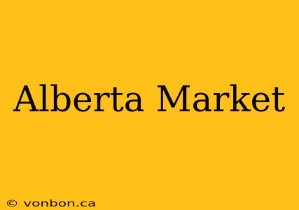 Alberta Market