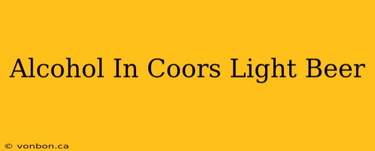 Alcohol In Coors Light Beer