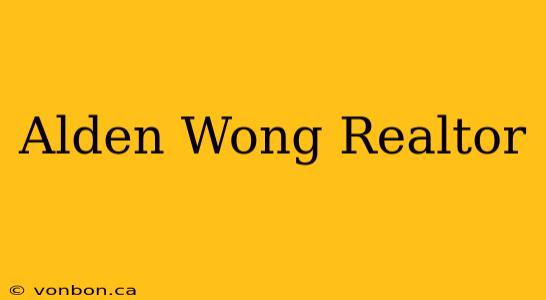 Alden Wong Realtor