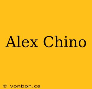 Alex Chino