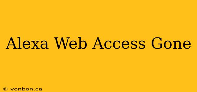 Alexa Web Access Gone