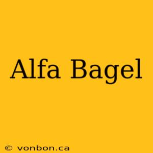 Alfa Bagel