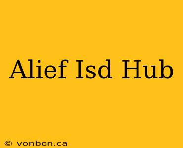 Alief Isd Hub