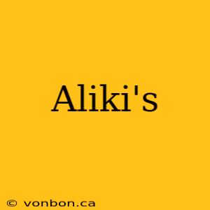 Aliki's