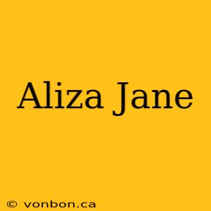 Aliza Jane