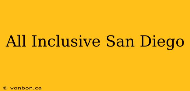 All Inclusive San Diego