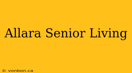 Allara Senior Living