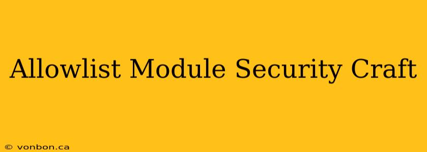 Allowlist Module Security Craft