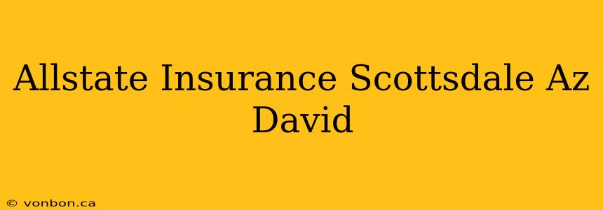 Allstate Insurance Scottsdale Az David