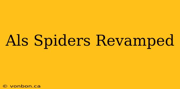 Als Spiders Revamped