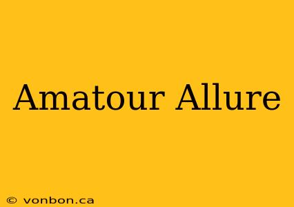 Amatour Allure