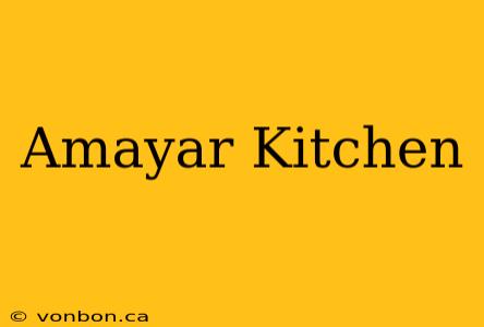 Amayar Kitchen