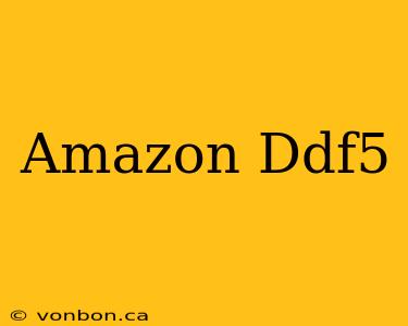 Amazon Ddf5