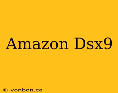 Amazon Dsx9