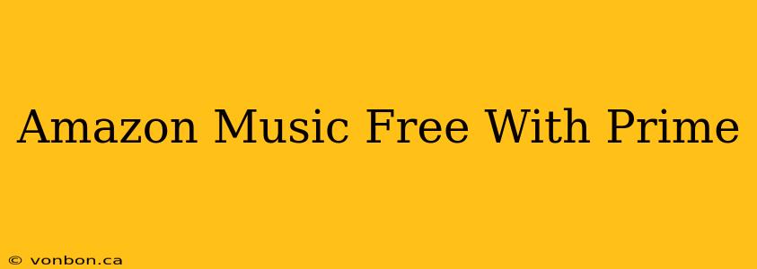 Amazon Music Free With Prime