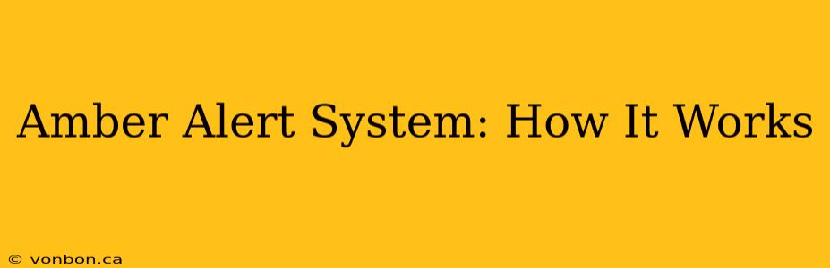 Amber Alert System: How It Works