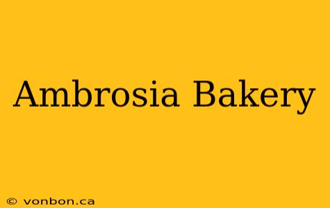 Ambrosia Bakery