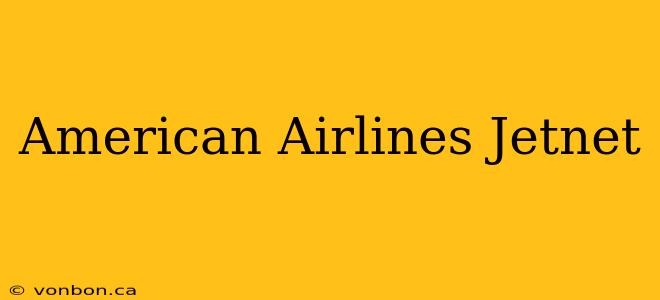 American Airlines Jetnet