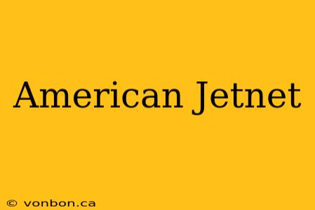 American Jetnet