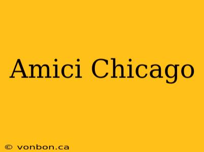 Amici Chicago