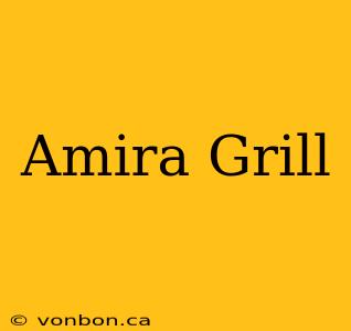 Amira Grill