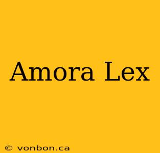 Amora Lex