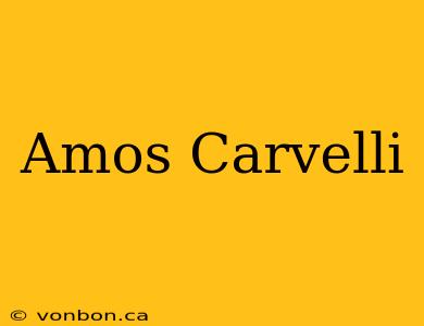 Amos Carvelli